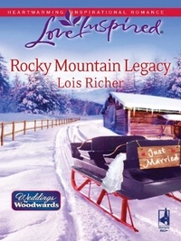 Lois Richer - Rocky Mountain Legacy.