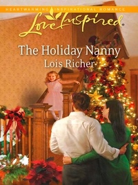 Lois Richer - The Holiday Nanny.