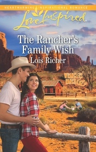 Lois Richer - The Rancher's Family Wish.