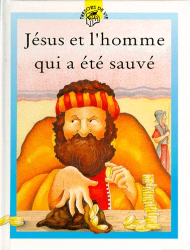 Lois Rock - Jesus Et L'Homme Qui A Ete Sauve.