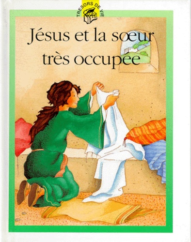 Lois Rock - Jesus Et La Soeur Tres Occupee.