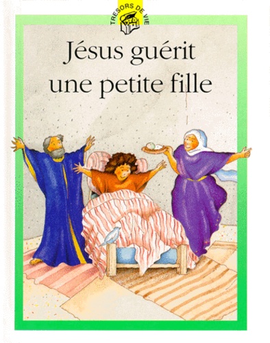 Lois Rock - Jesus Guerit Une Petite Fille.