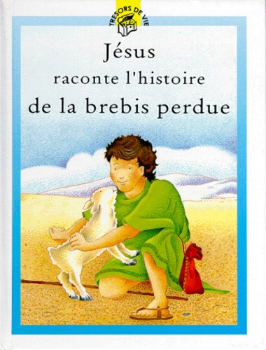 Lois Rock - Jesus Raconte L'Histoire De La Brebis Perdue.