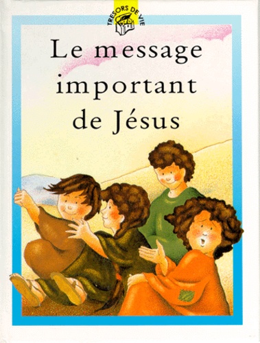 Lois Rock - Le Message Important De Jesus.