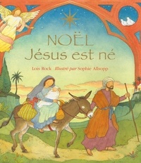 Lois Rock et Sophie Allsopp - Noël - Jésus est né.