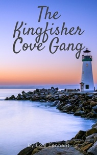  Lois Tennant - The Kingfisher Cove Gang.