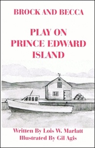  Lois W. Marlatt - Brock and Becca - Play On Prince Edward Island - Brock and Becca Discover Canada, #9.