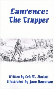  Lois W. Marlatt - Laurence: The Trapper - Laurence Trilogy, #2.