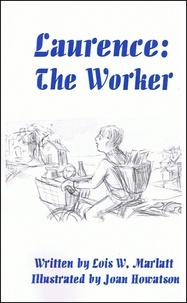  Lois W. Marlatt - Laurence: The Worker - Laurence Trilogy, #3.