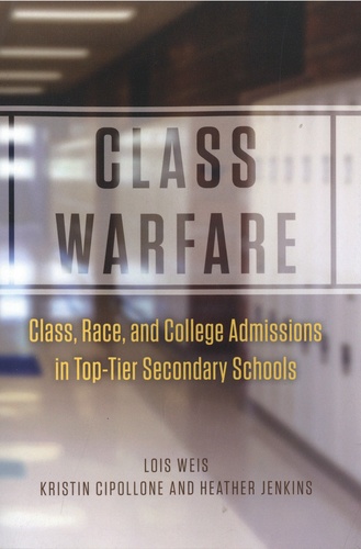 Class Warfare. Class Warfare - Class, Race, and College Admissions in Top-Tier Secondary Schools