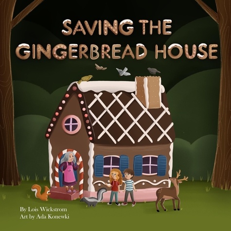  Lois Wickstrom - Saving the Gingerbread House - science folktales, #7.