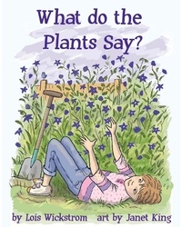  Lois Wickstrom - What do the Plants Say? - Alex, the Inventor, #1.