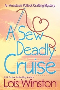  Lois Winston - A Sew Deadly Cruise - An Anastasia Pollack Crafting Mystery, #9.