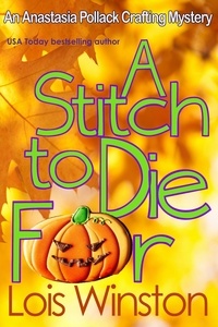  Lois Winston - A Stitch to Die For - An Anastasia Pollack Crafting Mystery, #5.