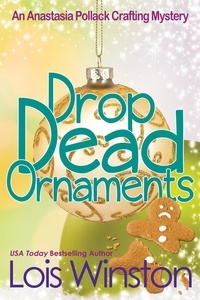  Lois Winston - Drop Dead Ornaments - An Anastasia Pollack Crafting Mystery, #7.