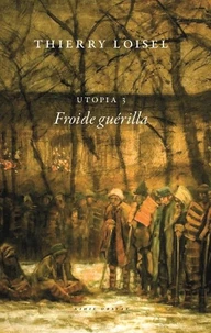 Utopia3, Froide guérilla