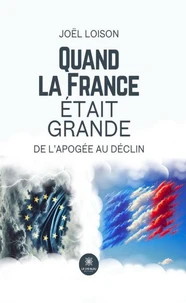 Quand la France était grande