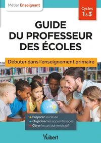 Guide du professeur des écoles Cycles 1 à 3