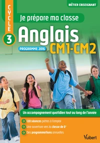 Je prépare ma classe d'anglais CM1-CM2 Cycle 3