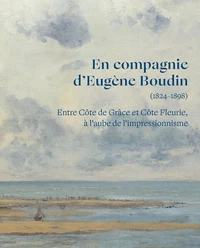 En compagnie d’Eugène Boudin (1824-1898)