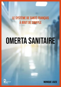 Le système de santé français à bout de souffle : omerta sanitaire