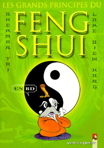 Loke-Siew Hong et Sherman Tai - Les grands principes du feng shui.