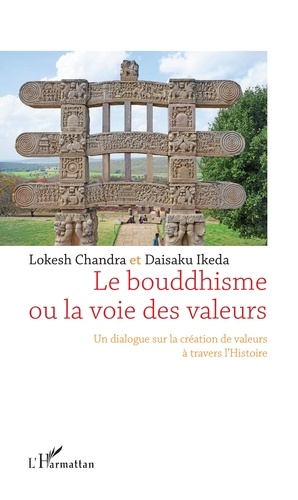 Le bouddhisme ou la voie des valeurs. Un dialogue sur la création de valeurs à travers l'histoire