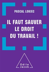 Il faut sauver le droit du travail !