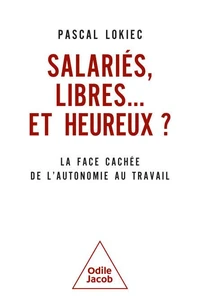 Salariés, libres... et heureux ?