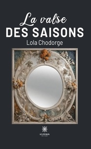 Lola Chodorge - La valse des saisons.