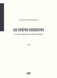 Lola Devant et Mathilde Rolland - Les cinémas associatifs, un autre paysage des salles françaises.