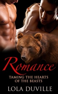  Lola Duville - Bear Shifter Romance:  Taming The Hearts Of The Beasts - The Bear Shifter Romance Trilogy, #1.