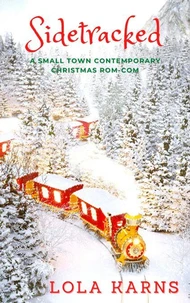Sidetracked: A Small Town Contemporary Rom-Com