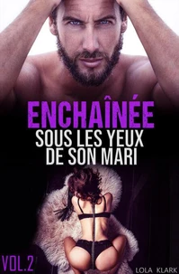 Enchaînée sous les yeux de son mari