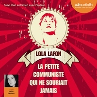 Lola Lafon - La petite communiste qui ne souriait jamais.