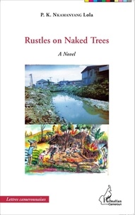 Lola Nkamanyang - Rustles on Naked Trees.