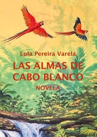 Lola Pereira Varela - Las almas de Cabo Blanco.