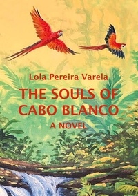 Lola Pereira Varela - The Souls of Cabo Blanco.