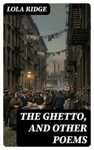 The Ghetto, and Other Poems