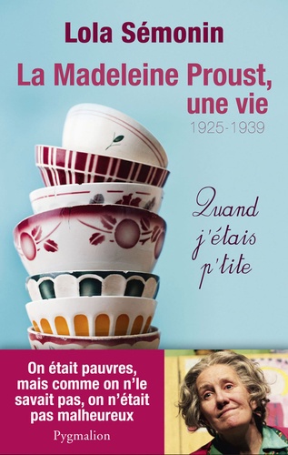 La Madeleine Proust, une vie. Quand j'étais petite (1925-1939)