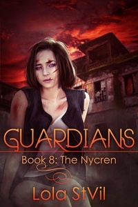  Lola StVil - Guardians: The Nycren  (Book 8) - Guardians, #8.