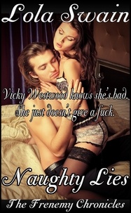  Lola Swain - Naughty Lies: The Frenemy Chronicles - Wicked New Adult Books, #2.