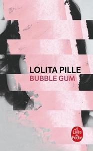 Lolita Pille - Bubble gum.