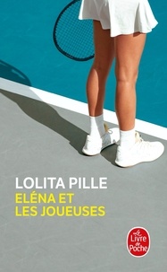 Lolita Pille - Elena et les joueuses ou Métamorphoses d'Eléna.