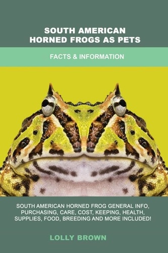  Lolly Brown - South American Horned Frogs as Pets.