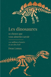 10 choses que vous aimeriez savoir sur les dinosaures