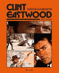 Clint Eastwood, l'homme à la gâchette