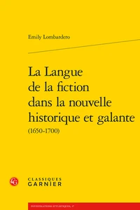 La langue de la fiction dans la nouvelle historique et galante (1650-1700)