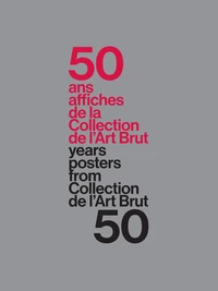50 ans - 50 affiches de la collection de l’art brut