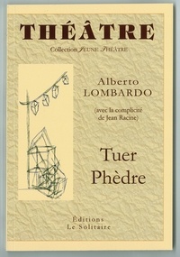 Lombardo Alberto - LOMBARDO Alberto / Tuer Phèdre.